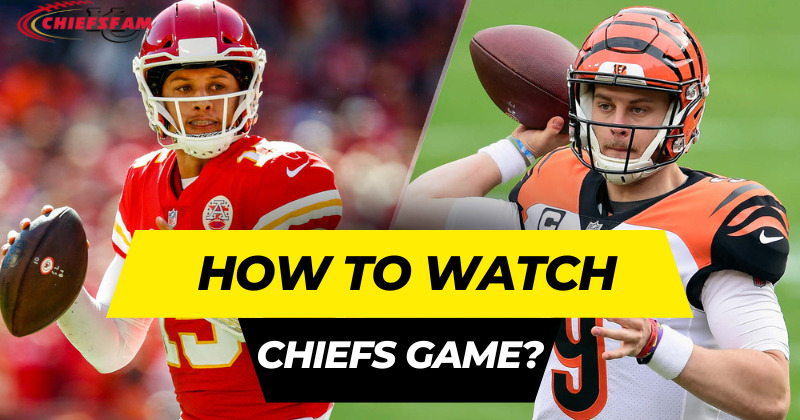 Tips to Watch Chiefs Game