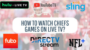 Tips to Watch Chiefs Game