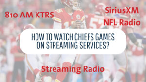 Tips to Watch Chiefs Game