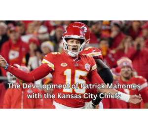 Patrick Mahomes with the Kansas City Chiefs