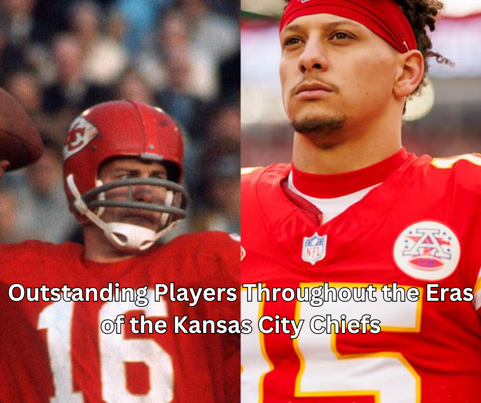 Outstanding Players Throughout the Eras of the Kansas City Chiefs 1 1